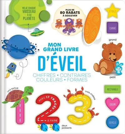 Mon grand livre d'éveil : chiffres, contraires, couleurs, formes : Mes apprentissages sur le bout des doigts !
