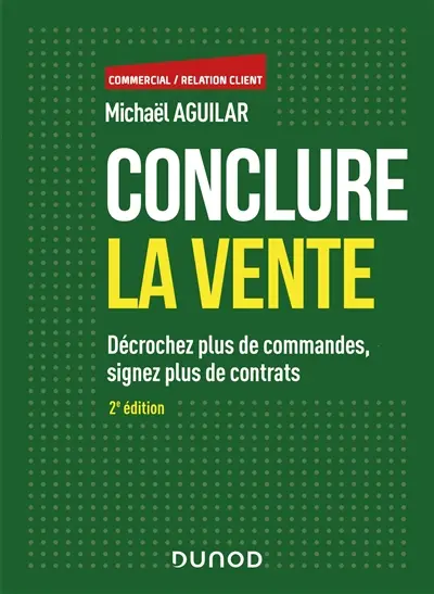 Conclure la vente : décrochez plus de commandes, signez plus de contrats