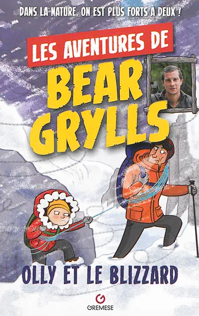 Les aventures de Bear Grylls. Olly et le blizzard