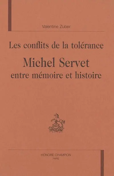 Les conflits de la tolérance : Michel Servet entre mémoire et histoire