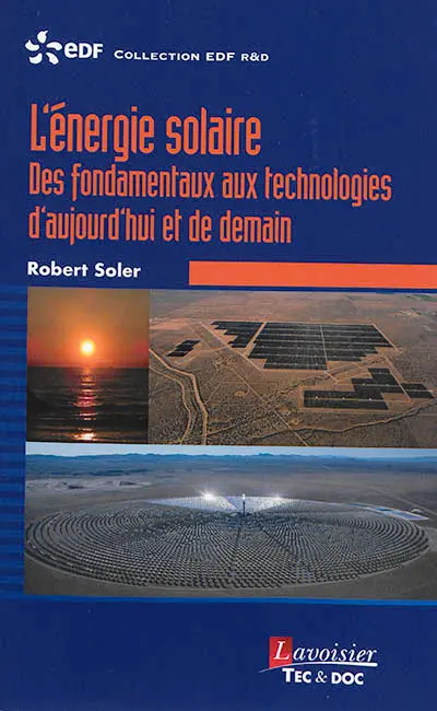 L'énergie solaire : des fondamentaux aux technologies d'aujourd'hui et de demain