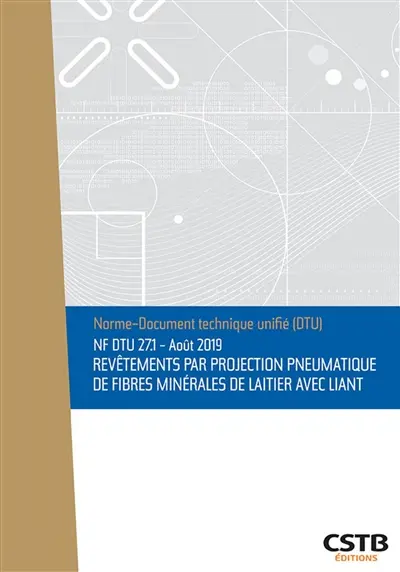 Revêtements par projection pneumatique de fibres minérales de laitier avec liant : NF DTU 27.1, août 2019