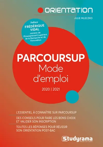 Parcoursup : mode d'emploi : 2020-2021