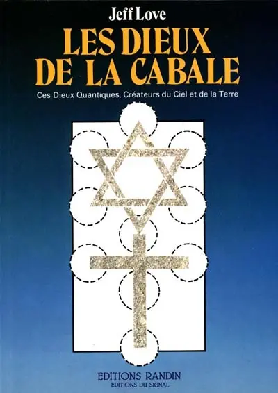 Les Dieux de la Cabale : ces dieux qui firent le ciel et la terre