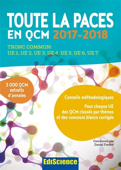 Toute la Paces en QCM, 2017-2018 : tronc commun : UE1, UE2, UE3, UE4, UE5, UE6, UE7