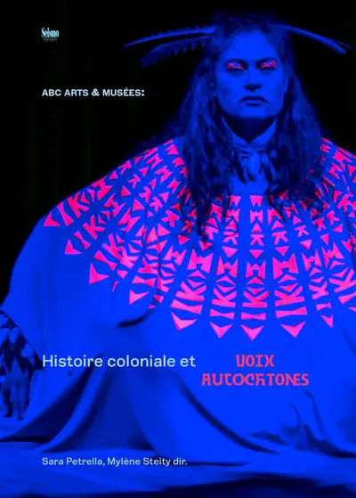 ABC arts & musées : histoire coloniale et voix autochtones