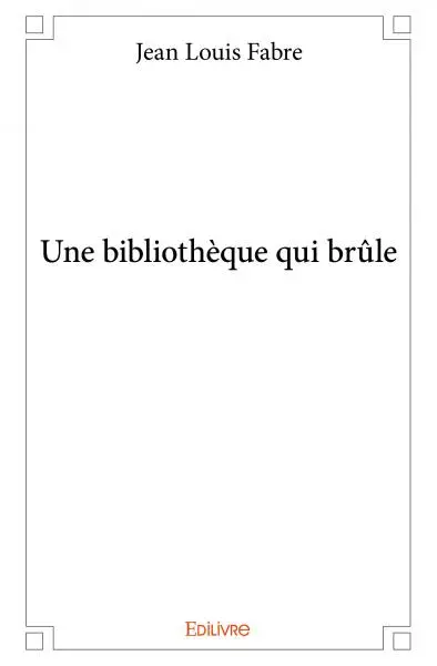 Une bibliothèque qui brûle