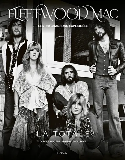 Fleetwood Mac : les 320 chansons expliquées : la totale
