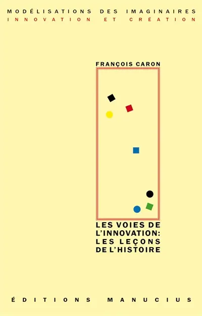 Les voies de l'innovation : les leçons de l'histoire