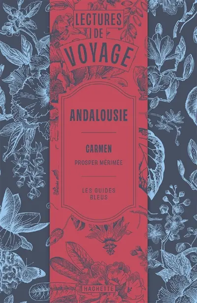 Carmen : lectures de voyage en Andalousie