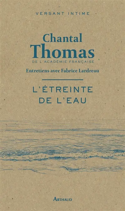 L'étreinte de l'eau : entretiens avec Fabrice Lardreau