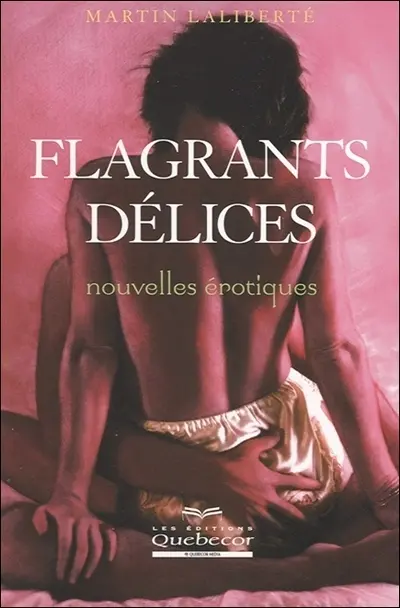 Flagrants délices : nouvelles érotiques