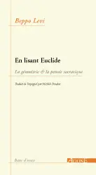 En lisant Euclide : la géométrie et la pensée socratique