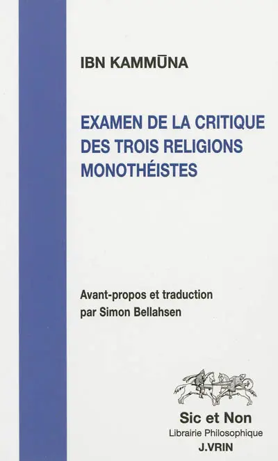 Examen de la critique des trois religions monothéistes : tanqih al-abhat lil-milal al-talat : Bagdad, 1280