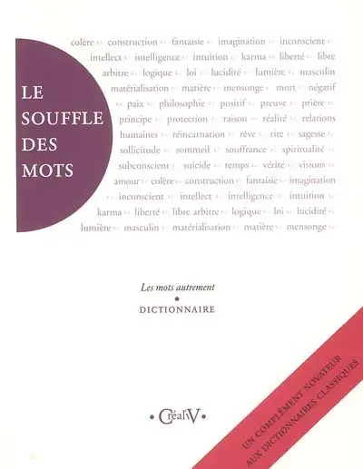 Le souffle des mots : les mots autrement : dictionnaire