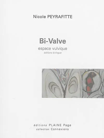 Bi-valve : espace vulvique-savoir vulvique. Bi-valve : vulvic space-vulvic knowledge