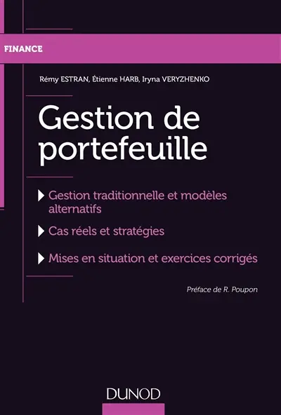 Gestion de portefeuille : gestion traditionnelle et modèles alternatifs, cas réels et stratégies, mises en situation et exercices corrigés