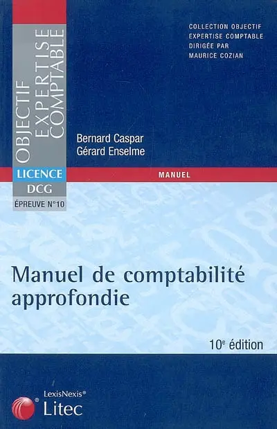 Manuel de comptabilité approfondie : licence DCG, épreuve N° 10