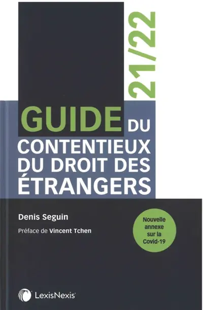 Guide du contentieux du droit des étrangers : 2021-2022