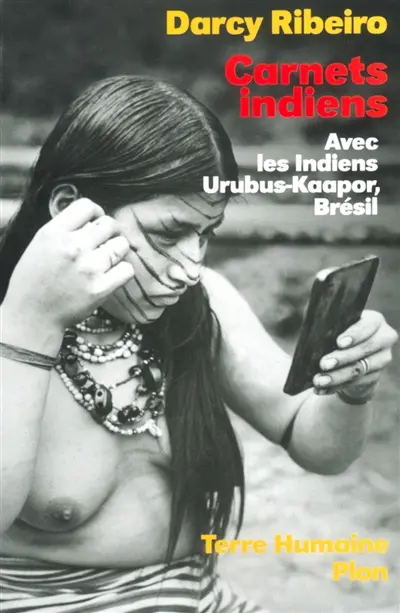 Carnets indiens avec les Indiens Urubus-Kaapor, Brésil