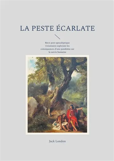 La peste écarlate : Récit post-apocalyptique visionnaire explorant les conséquences d'une pandémie sur la survie humaine