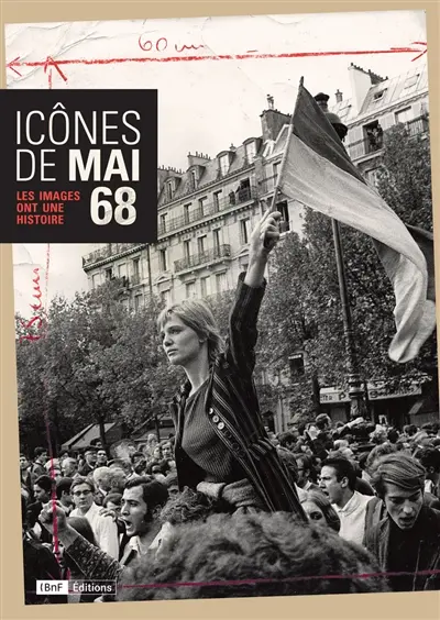 Icônes de mai 68 : les images ont une histoire