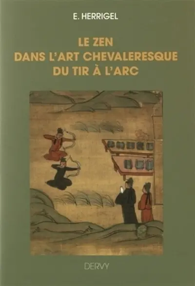 Le zen dans l'art chevaleresque du tir à l'arc