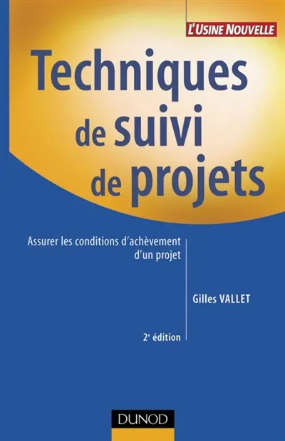 Techniques de suivi de projets : assurer les conditions d'achèvement d'un projet