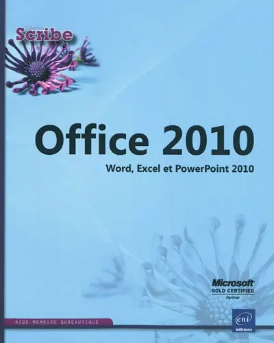 Office 2010 : Word, Excel et PowerPoint 2010