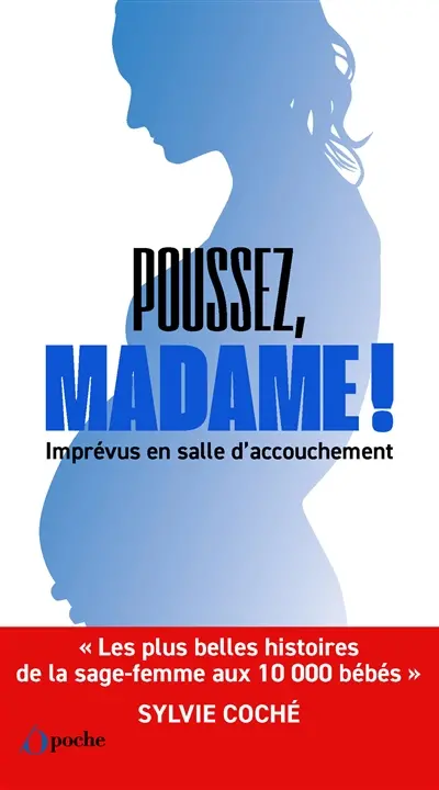 Poussez, madame ! : confessions d'une sage-femme