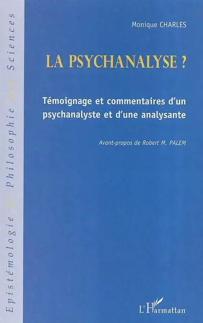La psychanalyse ? : témoignage et commentaires d'un psychanalyste et d'une analysante