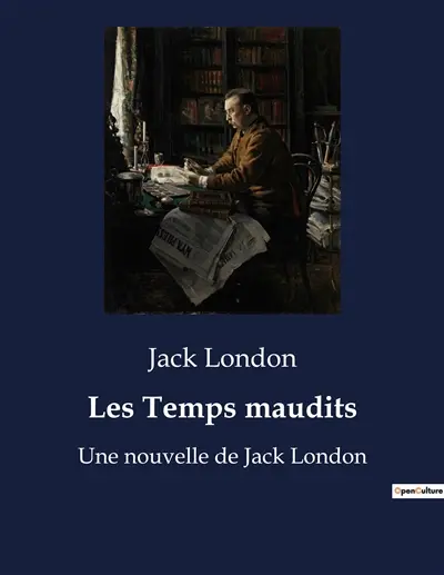 Les Temps maudits : Une nouvelle de Jack London