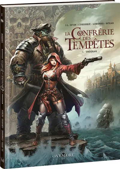 La Confrérie des tempêtes. Vol. 1. Thoorak