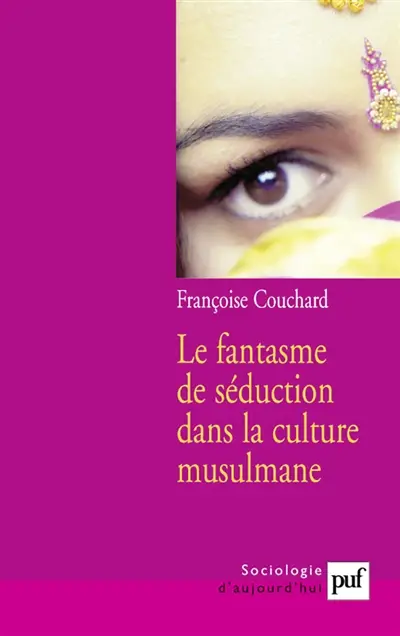 Le fantasme de séduction dans la culture musulmane : mythes et représentations sociales