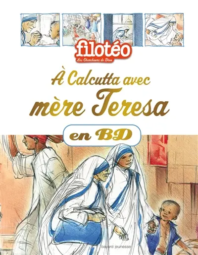 Les chercheurs de Dieu. Vol. 23. A Calcutta avec mère Teresa