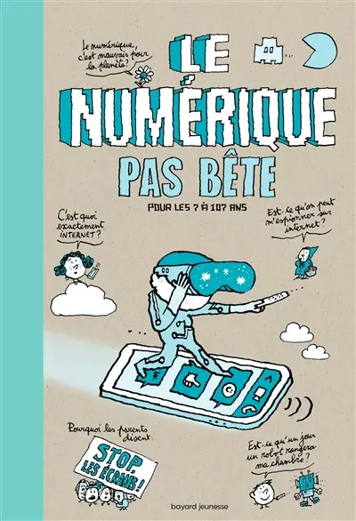 Le numérique pas bête : pour les 7 à 107 ans