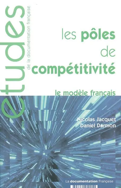 Les pôles de compétitivité : le modèle français
