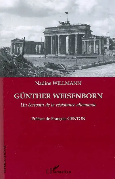 Günther Weisenborn : un écrivain de la Résistance allemande