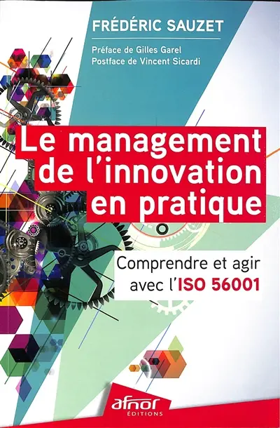 Le management de l'innovation en pratique : comprendre et agir avec l'ISO 56001