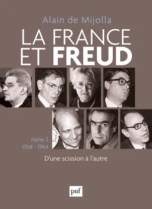 La France et Freud. Vol. 2. 1954-1964 : d'une scission à l'autre