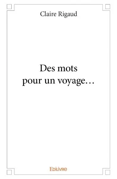 Des mots pour un voyage…