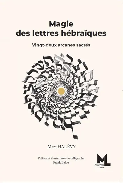 Magie des lettres hébraïques : vingt-deux arcanes sacrés
