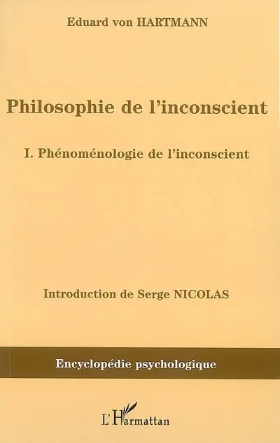 Philosophie de l'inconscient. Vol. 1. Phénoménologie de l'inconscient