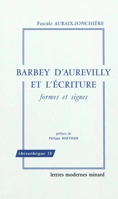 Barbey d'Aurevilly et l'écriture : formes et signes