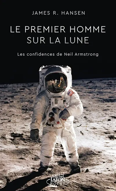 Le premier homme sur la Lune : les confidences de Neil Armstrong