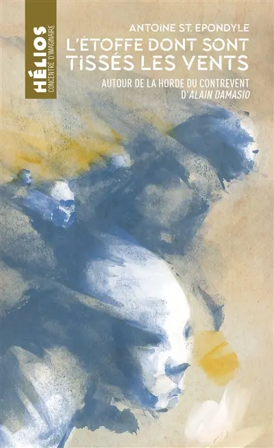 L'étoffe dont sont tissés les vents : autour de La horde du contrevent d'Alain Damasio