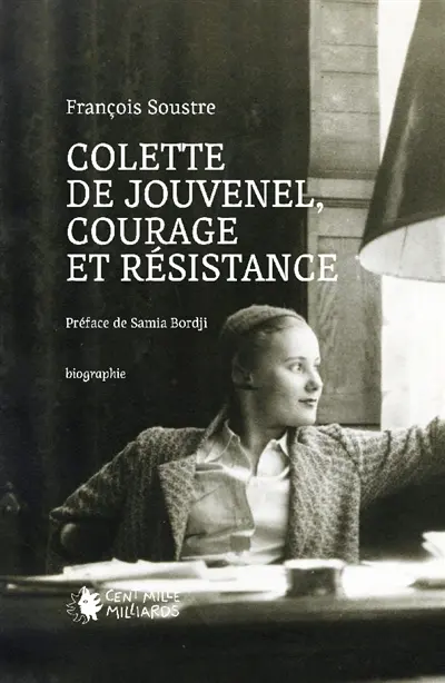 Colette de Jouvenel, courage et résistance