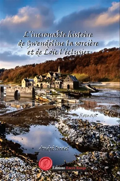 L'incroyable histoire de Gwendoline la sorcière et de Loïc l'éclusier