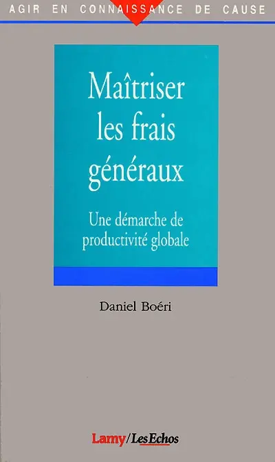Maîtriser les frais généraux : une démarche de productivité globale