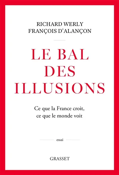 Le bal des illusions : ce que la France croit, ce que le monde voit